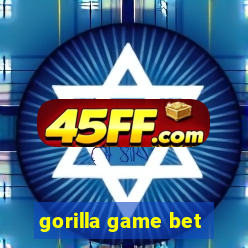 gorilla game bet